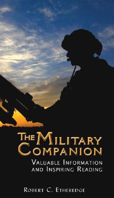 The Military Companion: Valuable Information and Inspiring Reading - Etheredge, Robert C (Editor)