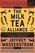 The Milk Tea Alliance: Inside Asia's Struggle Against Autocracy and Beijing