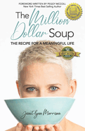 The Million Dollar Soup: The Recipe for a Meaningful Life