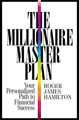 The Millionaire Master Plan: Your Personalized Path to Financial Success - Hamilton, Roger James