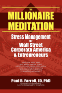 The Millionaire Meditation: Stress Management for Wall Street, Corporate America and Entrepreneurs