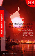 The Millionaire's Club: Connor, Tom & Gavin: Round-The-Clock Temptation / Highly Compromised Position / a Most Shocking Revelation