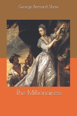 The Millionairess - Shaw, George Bernard