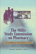 The Millis Study Commission on Pharmacy: A Road Map to a Profession's Future