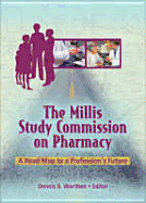 The Millis Study Commission on Pharmacy: A Road Map to a Profession's Future