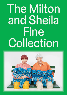 The Milton and Sheila Fine Collection - Crosby, Eric (Introduction by), and Armstrong, Richard (Text by)