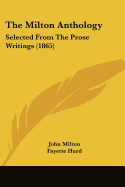 The Milton Anthology: Selected From The Prose Writings (1865)