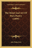 The Mind and Art of Poe's Poetry (1899)