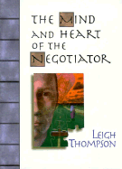 The Mind and Heart of the Negotiator - Thompson, Leigh L.