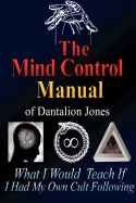 The Mind Control Manual of Dantalion Jones