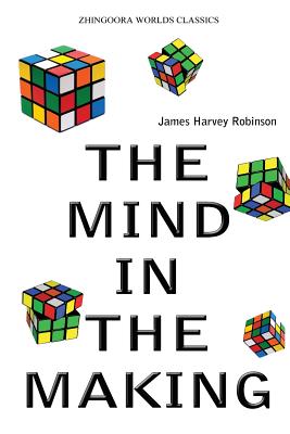 The Mind In The Making - Robinson, James Harvey