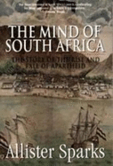 The Mind of South Africa: The Story of the Rise and Fall of Apartheid