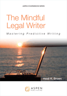 The Mindful Legal Writer: Mastering Predictive Writing