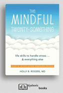 The Mindful Twenty-Something: Life Skills to Handle Stressand Everything Else