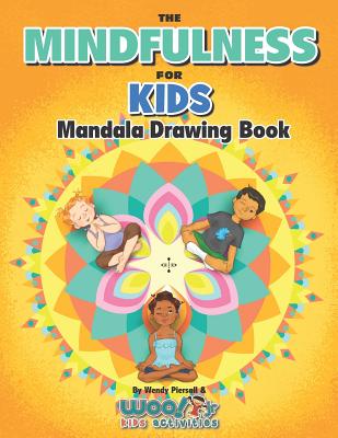 The Mindfulness for Kids Mandala Drawing Book - Piersall, Wendy