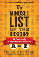 The Mindset List of the Obscure: 74 Famously Forgotten Icons from A to Z