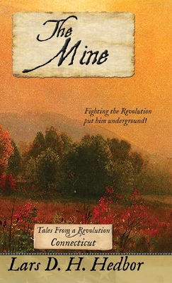 The Mine: Tales From a Revolution - Connecticut - Hedbor, Lars D H