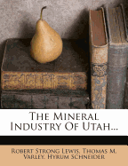 The Mineral Industry of Utah...