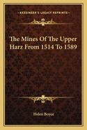 The Mines of the Upper Harz from 1514 to 1589