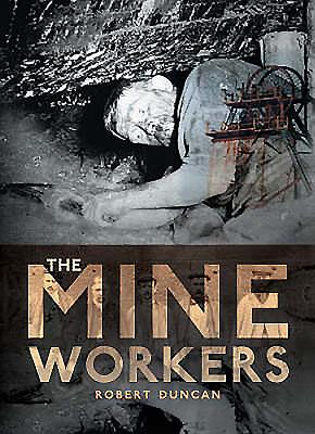 The Mineworkers - Duncan, Robert