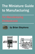 The Miniature Guide to Manufacturing: For Manufacturing Professionals