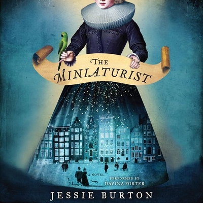 The Miniaturist - Burton, Jessie, and Porter, Davina (Read by)