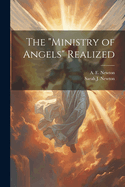 The "ministry of Angels" Realized