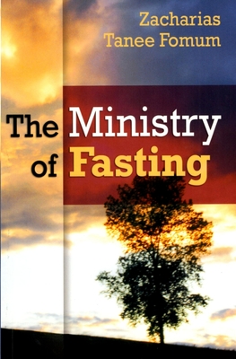 The Ministry of Fasting - Fomum, Zacharias Tanee