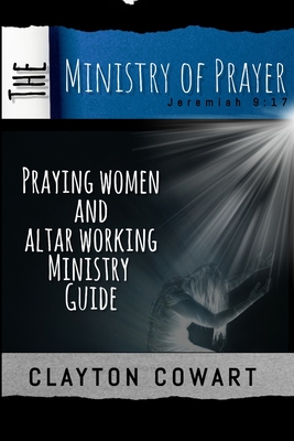 The Ministry of Prayer - Cowart, Clayton