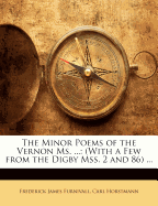 The Minor Poems of the Vernon Ms. ...: (With a Few from the Digby Mss. 2 and 86)