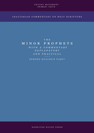 The Minor Prophets with a Commentary Explanatory and Practical