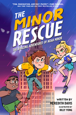 The Minor Rescue: The Amazing Adventures of Noah Minor, Book 2 - Davis, Meredith