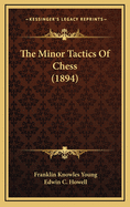 The Minor Tactics of Chess (1894)