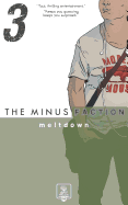 The Minus Faction - Episode Three: Meltdown