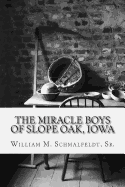 The Miracle Boys of Slope Oak, Iowa: The Legend of the Klemper Brothers