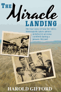 The Miracle Landing: The True Story of How the NBA's Minneapolis Lakers Almost Perished in an Iowa Cornfield During a January Blizzard