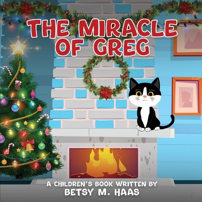 The Miracle of Greg - Haas, Betsy M