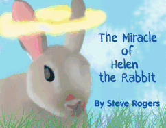 The Miracle of Helen the Rabbit