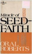 The Miracle of Seed Faith - Roberts, Oral