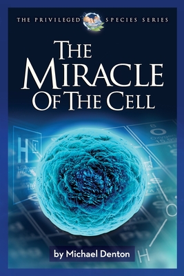The Miracle of the Cell - Denton, Michael