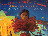 The Miracle of the First Poinsettia: A Mexican Christmas Story