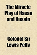 The Miracle Play of Hasan and Husain