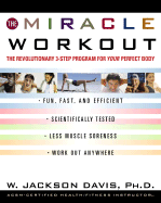 The Miracle Workout: The Revolutionary 3-Step Program for Your Perfect Body