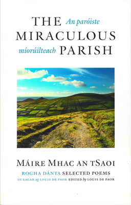The Miraculous Parish / An Pariste Morilteach: Selected Poems - Mhac an Tsaoi, Mire (Preface by), and de Paor, Louis (Introduction by), and de Frine, Celia (Translated by)