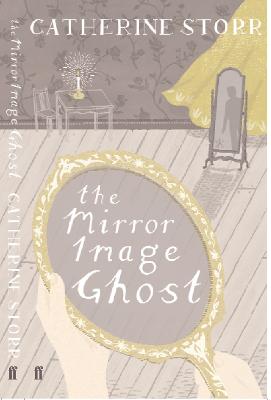 The Mirror Image Ghost - Storr, Catherine