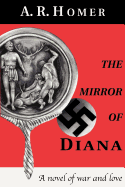 The Mirror of Diana: A Novel of War and Love