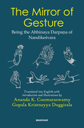 The Mirror of Gesture: Being the Abhinaya Darpana of Nandikesvara