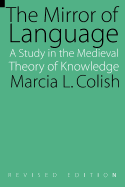 The Mirror of Language: A Study of the Medieval Theory of Knowledge