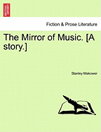 The Mirror of Music. [A Story.]