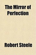 The Mirror of Perfection - Steele, Robert